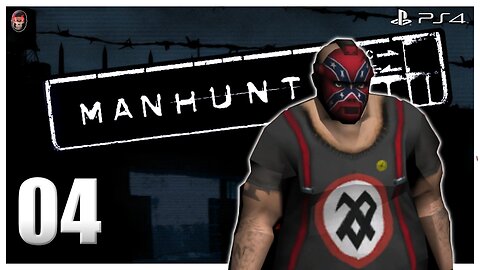 MANHUNT - Part 4 "White Trash" (HARDCORE) [PS4]