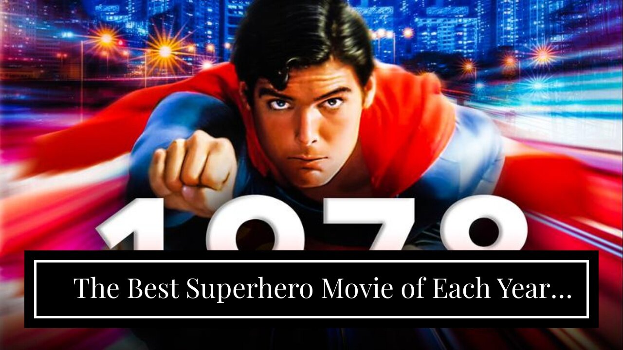 The Best Superhero Movie of Each Year Since 1998