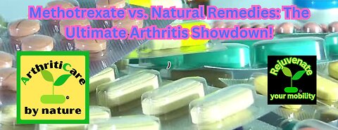 Methotrexate vs. Natural Remedies: The Ultimate Arthritis Showdown! - ArthritiCare