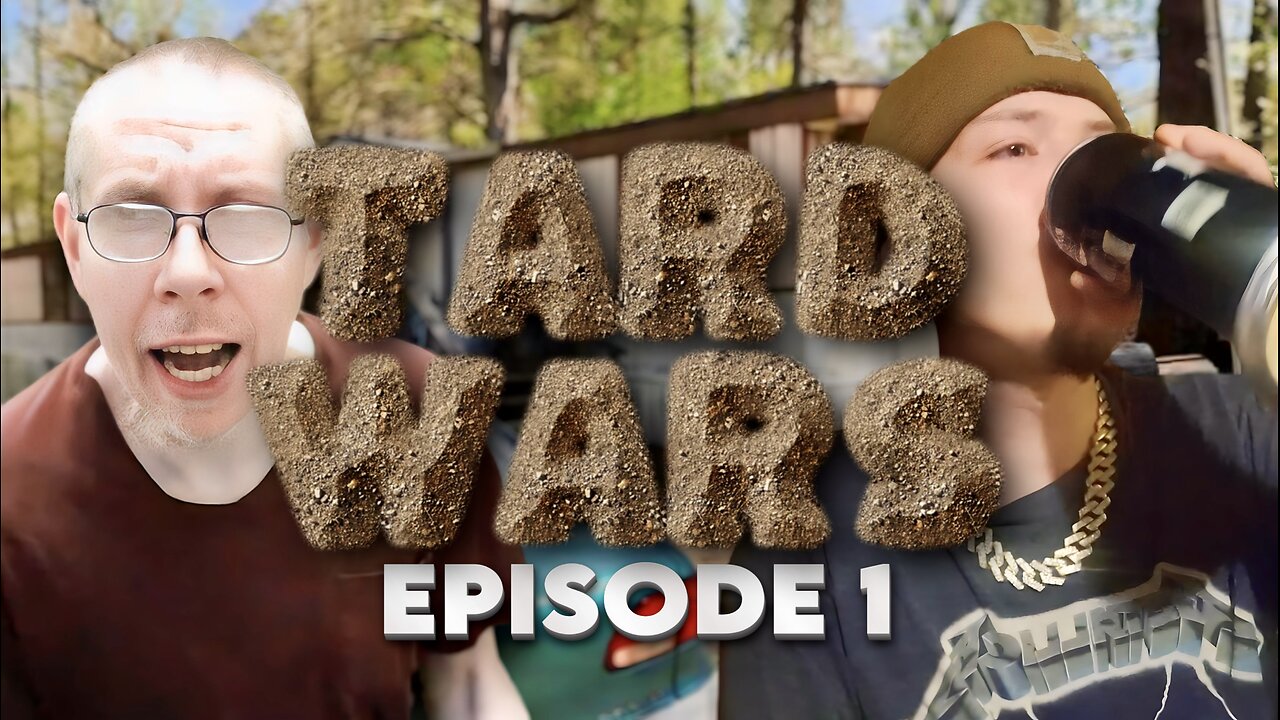 TARD WARS: Bill Chaffin Feat. Trailer Trash Tyler (Episode 1)