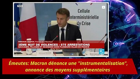 Émeutes: Macron dénonce une "instrumentalisation", annonce des moyens supplémentaires