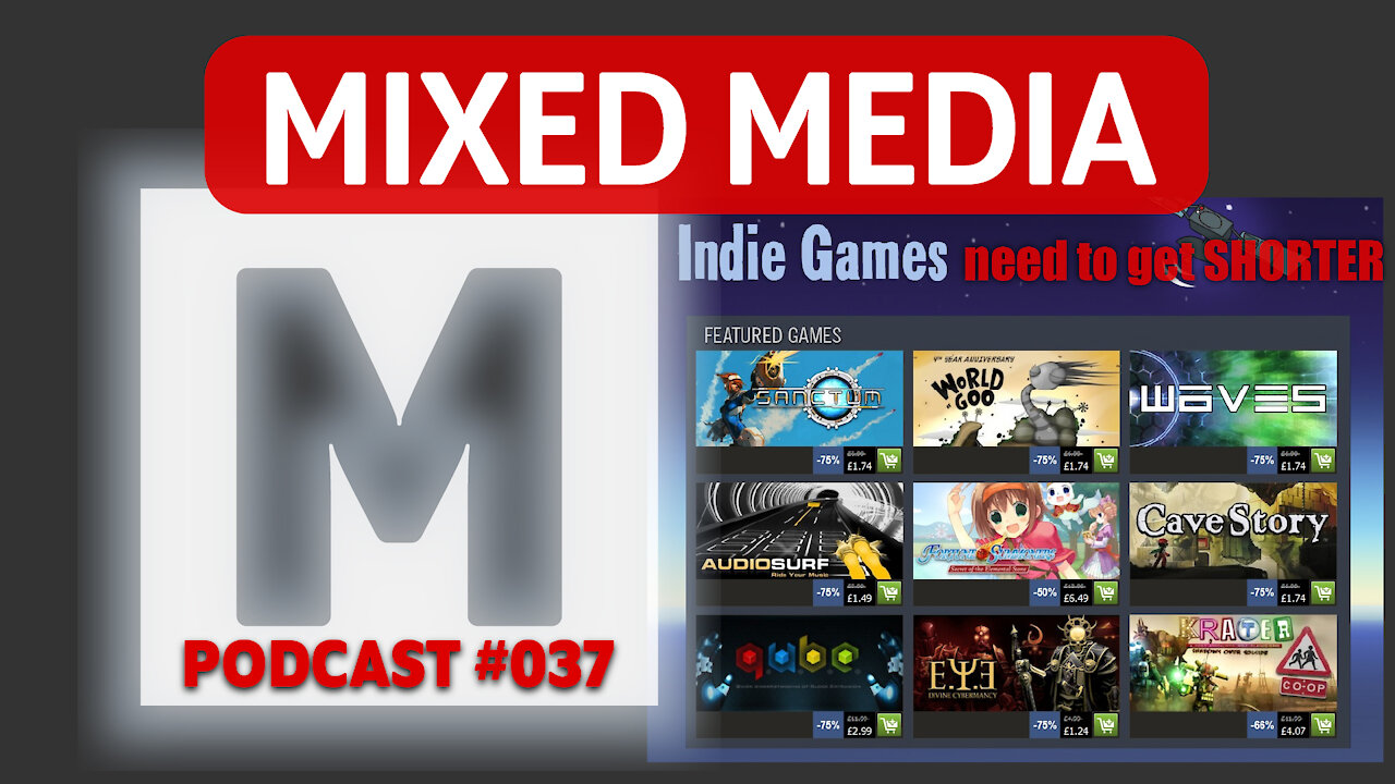 Why video games need to get SHORTER! | MIXED MEDIA 037