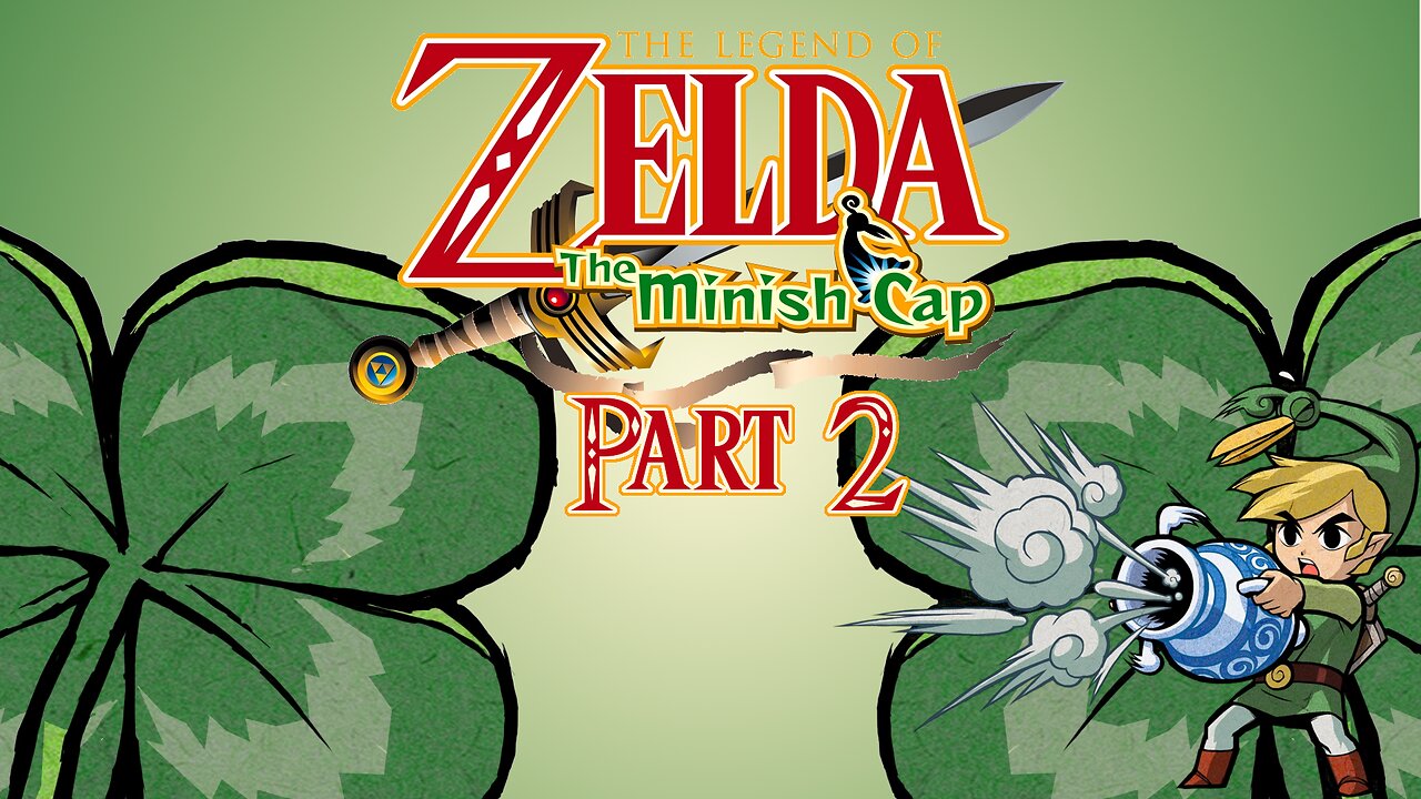 The Legend of Zelda: Minish Cap - Part 2