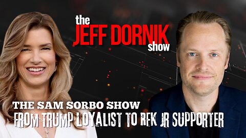 From Trump Loyalist to RFK Jr. Supporter | Jeff Dornik Interview on The Sam Sorbo Show