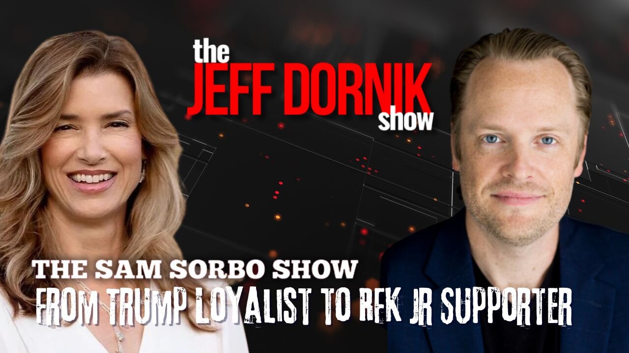 From Trump Loyalist to RFK Jr. Supporter | Jeff Dornik Interview on The Sam Sorbo Show