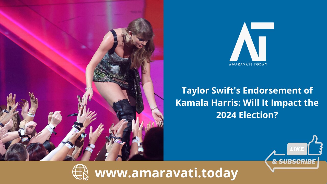 Taylor Swift's Endorsement of Kamala Harris Will It Impact the 2024 Election | Amaravati Today