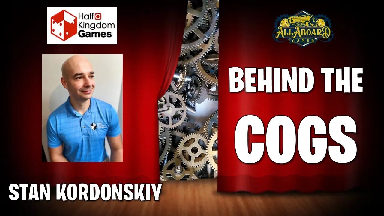 Stan Kordonskiy (Half-A-Kingdom Games) Interview | Behind the Cogs