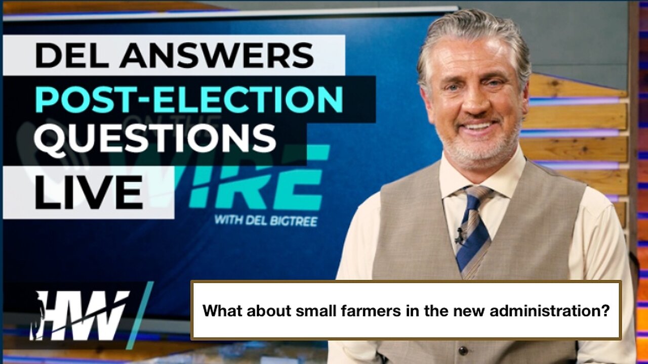 Del Bigtree Q&A, what about small farmers in the new administration?