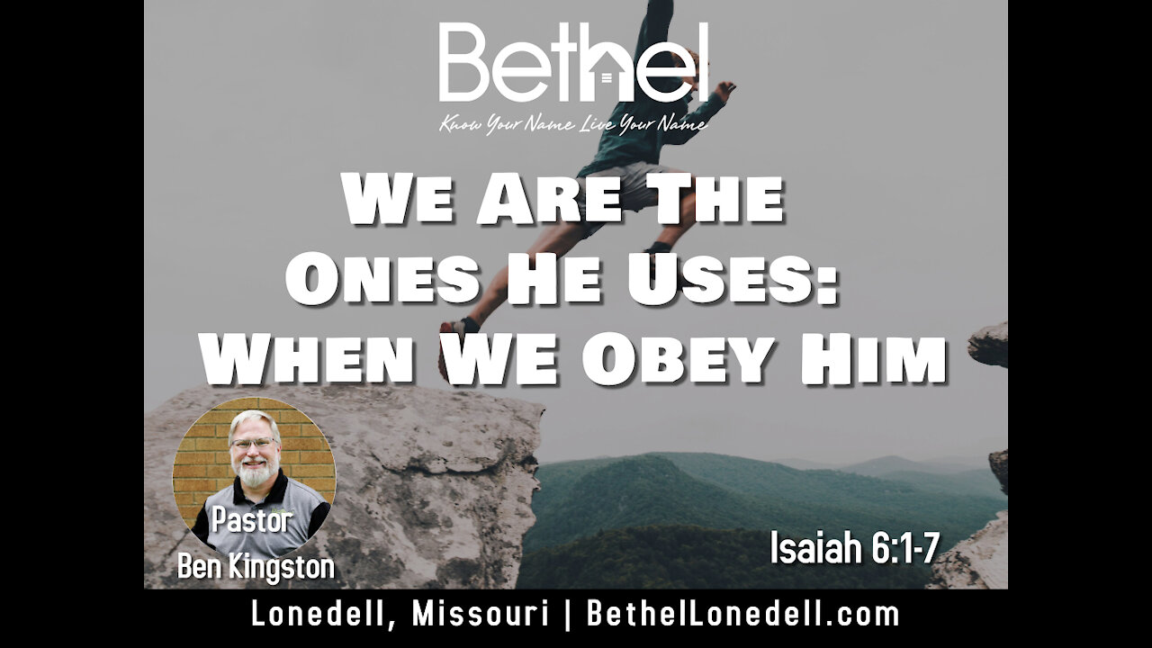 We Are The Ones He Uses: When We Obey Him - August 29, 2021