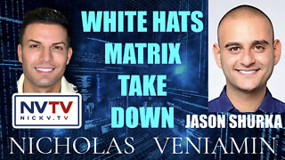 Jason Shurka Discusses White Hats Matrix Take Down with Nicholas Veniamin