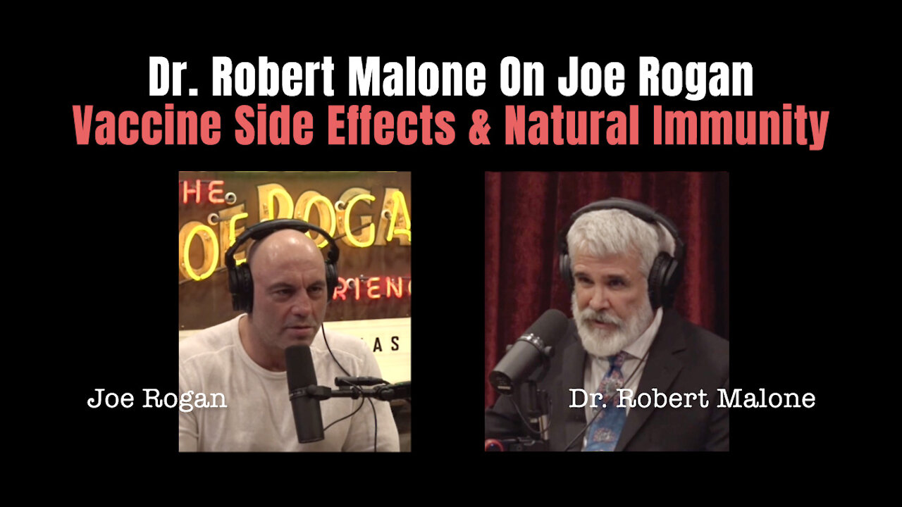 Dr. Robert Malone On Joe Rogan - Vaccine Side Effects & Natural Immunity