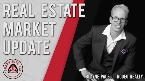 Shark Bite Biz #028 Real Estate Market Update with Blayne Pacelli of Rodeo Realty