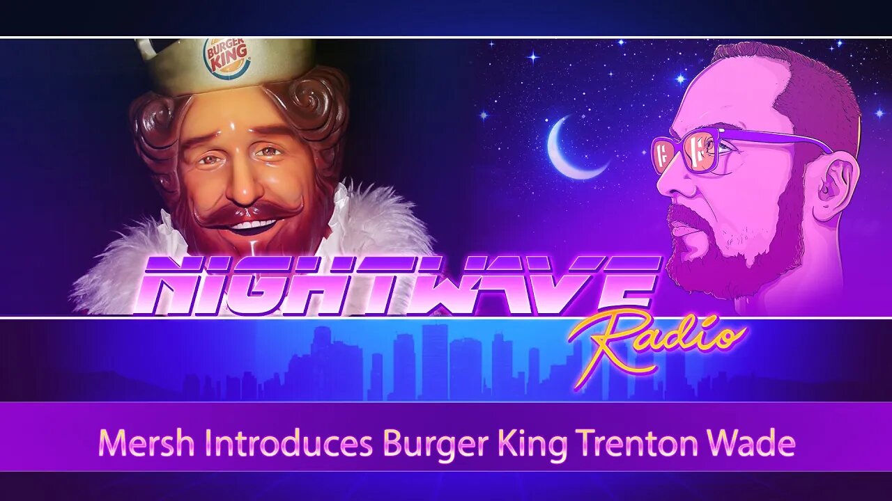 Mersh Brings Us Burger King Trenton Wade | Nightwave Clip