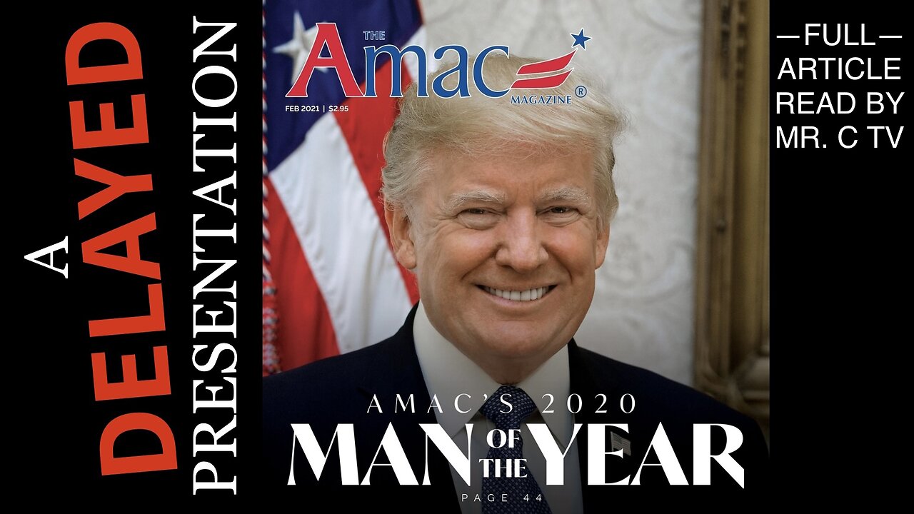 AMAC’s [Delayed] 2020 Man of the Year: President Donald J. Trump! (Gorgeous Article Read by Mr. C TV)