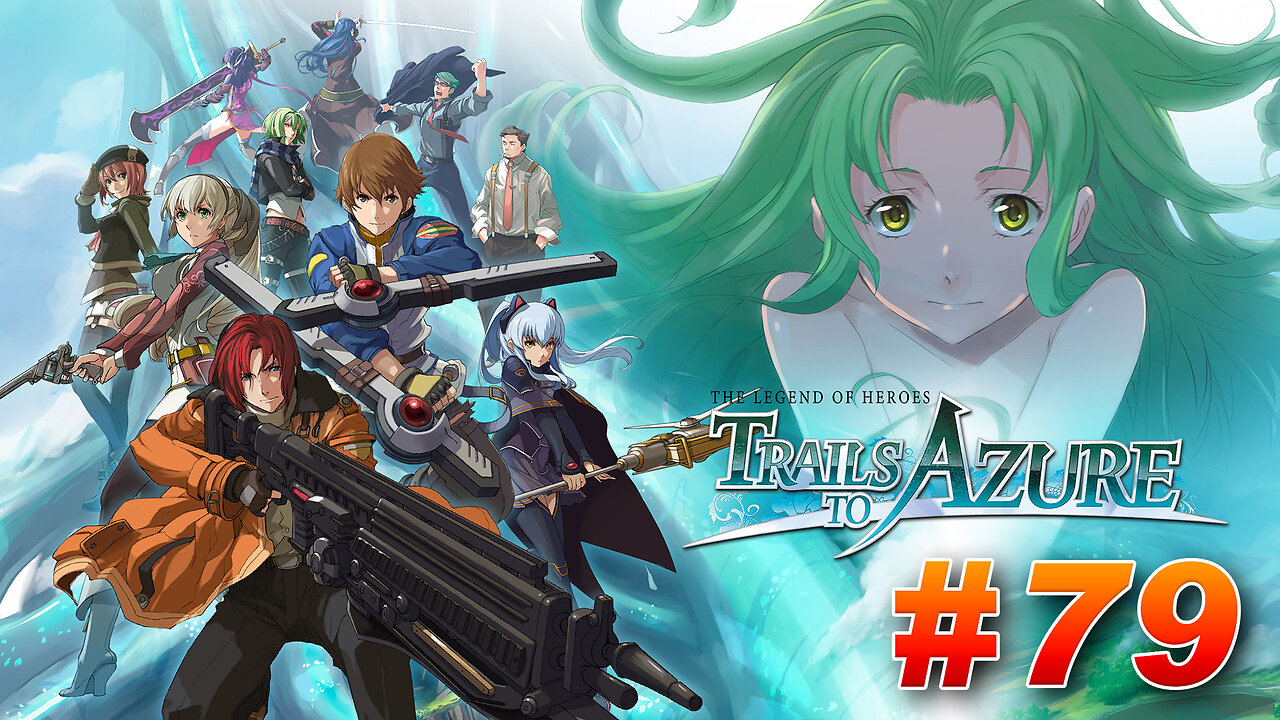 The Legend of Heroes: Trails to Azure Part 79 - Thaumaturgical Sector