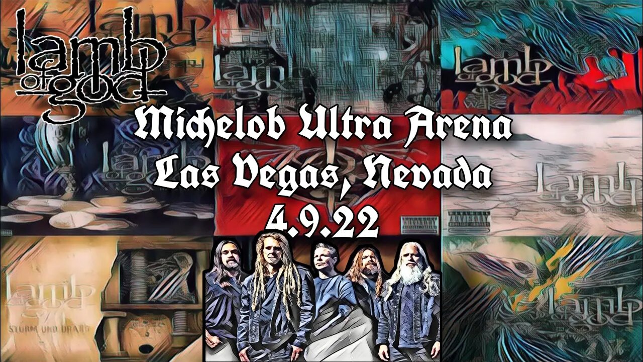 Lamb of God: Michelob Ultra Arena (4.9.22)