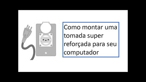 Como montar uma tomada super reforçada para seu computador