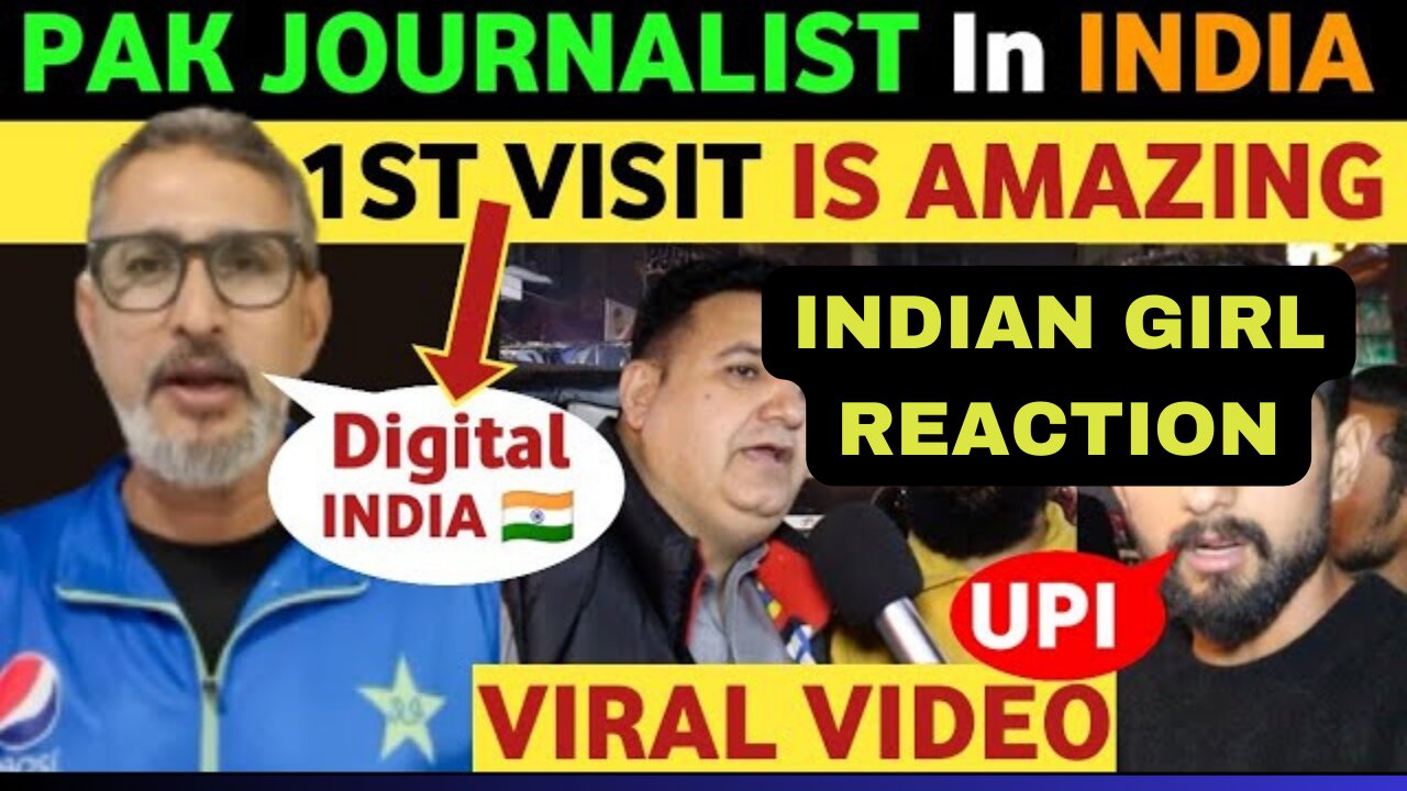 INDIAN GIRL REACTION ON PAK JOURNALIST IN INDIA VISIT