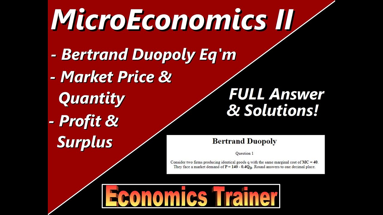 MicroEconomics: Bertrand Duopoly Market, Equilibrium Price & Quantity, Consumer & Producer Surplus