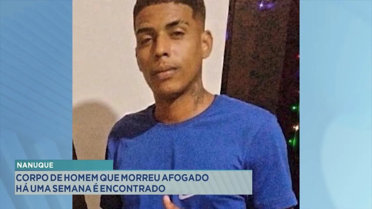 Nanuque: corpo de homem que morreu afogado há uma semana encontrado no fim de semana