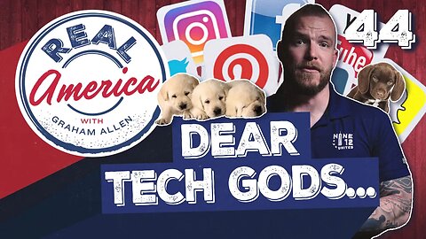 Dear Tech Gods [Real America Episode 44]