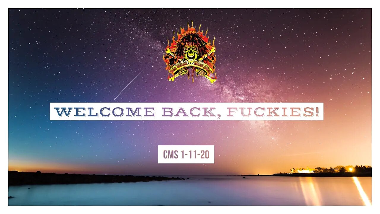 CMS HIGHLIGHT - Welcome Back, Fuckies! - 1/11/20