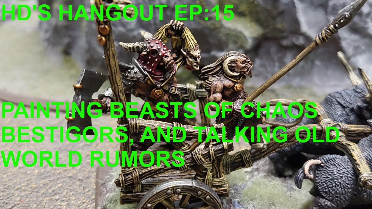 HOLY DIVERS HANGOUT EP: 15 OLD WORLD RUMORS AND PAINTING BEASTS OF CHAOS BESTIGORS