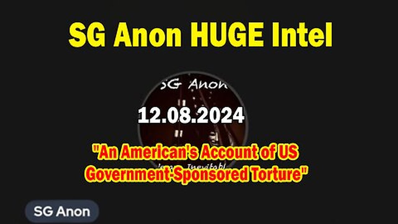 SG Anon HUGE Intel 11.08.24 - An American's Account of US Government-Sponsored Torture