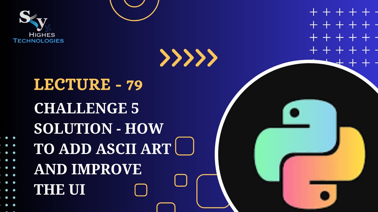 79. Challenge 5 Solution - How to Add ASCII Art and Improve the UI | Skyhighes | Python