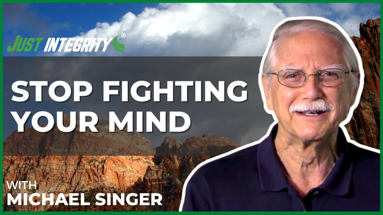 Stop Fighting Your Mind | Michael Singer