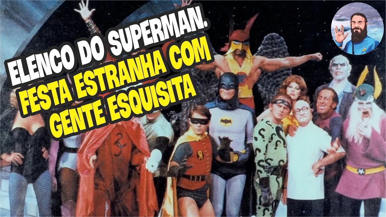 Super-Homem Elenco Estranho Com Gente Esquisita