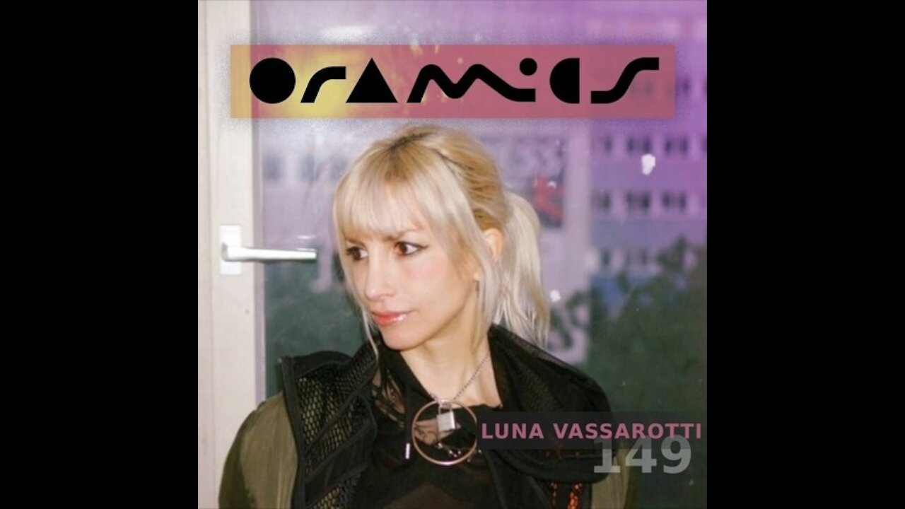 Luna Vassarotti @ ORAMICS #149