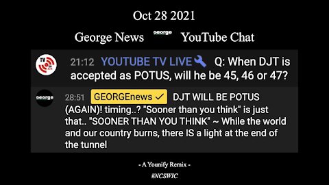 🟢 ✅ Oct 28 2021 - GEORGE News - YouTube Live Chat - GREEN LIGHT > 45 MAGA Redux