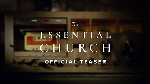 The Essential Church Official Trailer