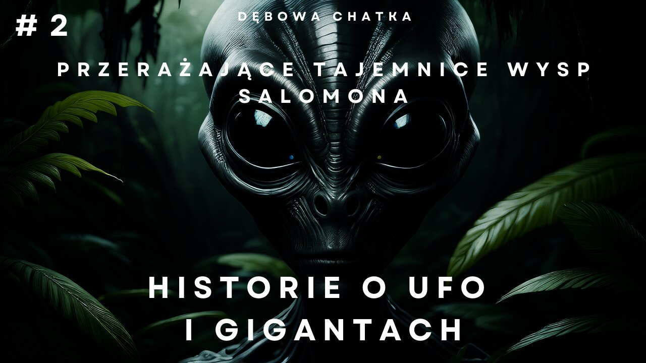 Przerażające Tajemnice Wysp Salomona - Część 2 - Historie o UFO i Gigantach