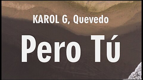 KAROL G, Quevedo - Pero Tú (Letra)