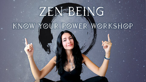 Zen Being - Know Your Power, Release, Expand, Be