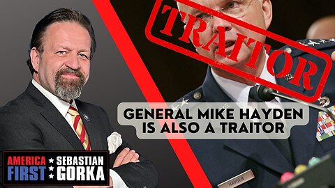 General Mike Hayden is also a traitor. Kash Patel with Sebastian Gorka One on One