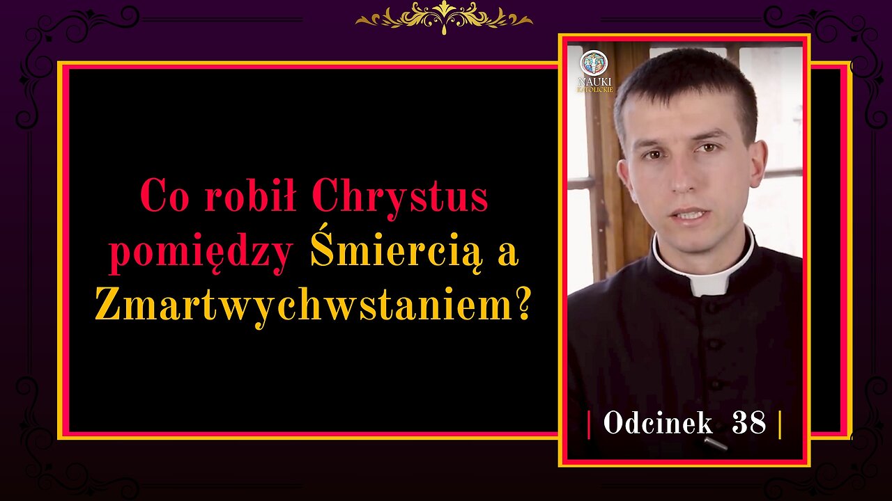 Co robił Chrystus pomiędzy Śmiercią a Zmartwychwstaniem? | Odcinek 38