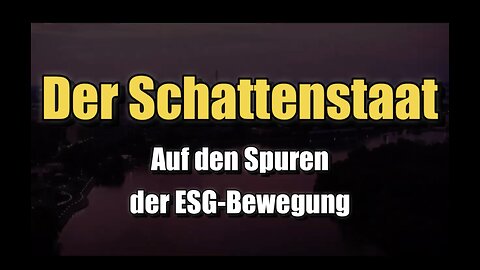 🟥 Der Schattenstaat - Auf den Spuren der ESG-Bewegung (Doku ⎪ 2023)