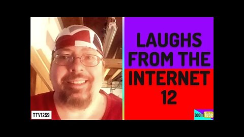 LAUGHS FROM THE INTERNET 12 - 060321 TTV1259