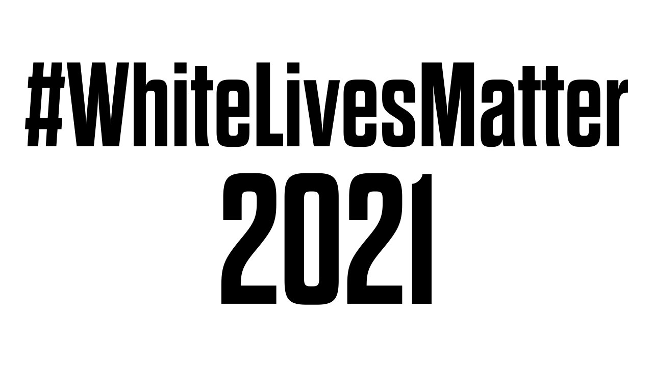 White Lives Matter - Day of Action 2021