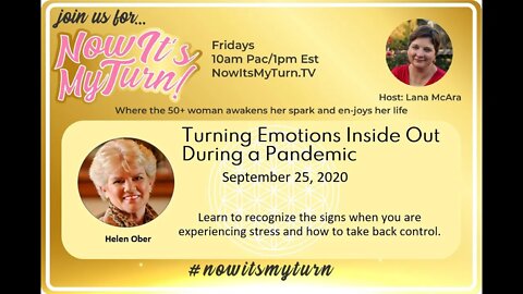 Now It's My Turn! with Helen Ober talking about Turning Emotions Inside Out