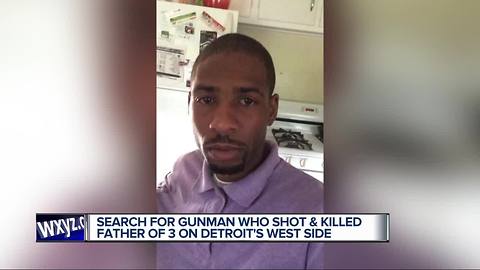 Search for gunman who shot and killed father of 3 on Detroit's west side