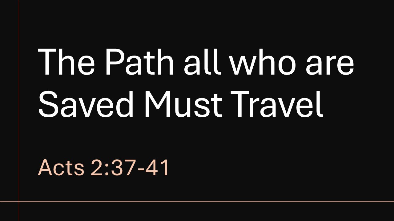 The Path all who are Saved Must Travel - Brother Johnny Carver