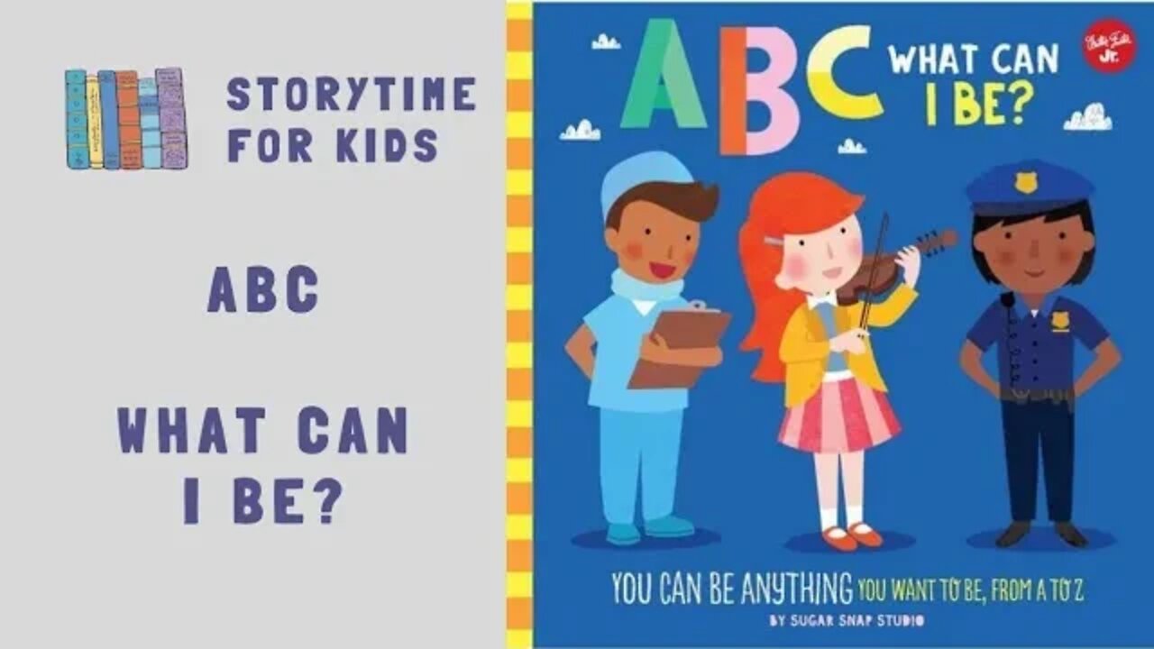 @Storytime for Kids | ABC What Can I Be? by Sugar Snap Studio