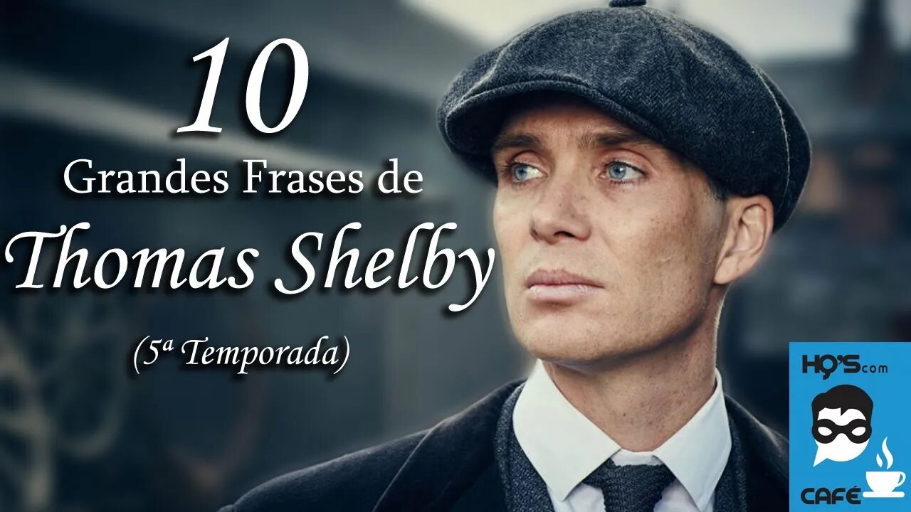 FRASES | 10 Grandes Frases de Thomas Shelby (5ª Temporada)