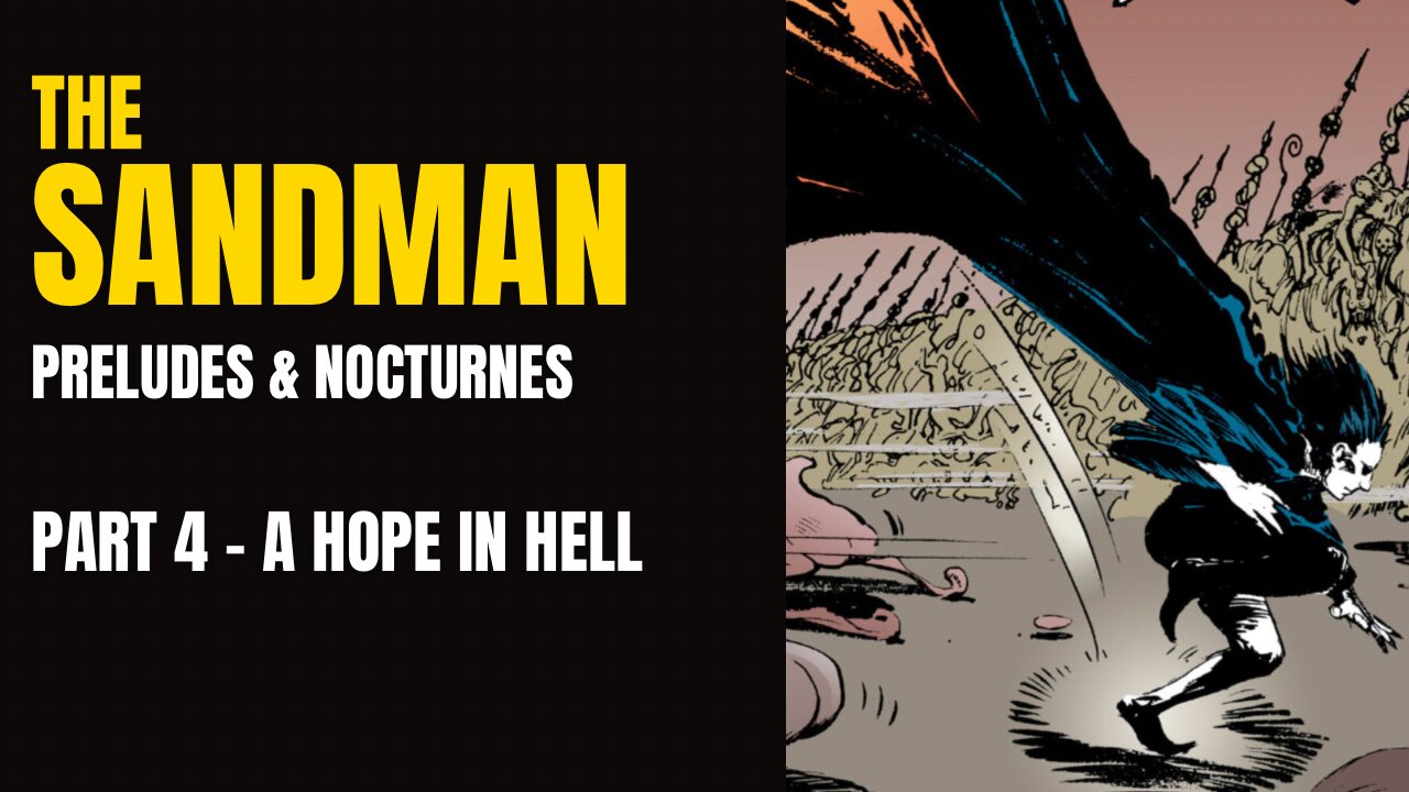 The Sandman - Preludes & Nocturnes- Part 4 - A Hope in Hell - Motion Comic