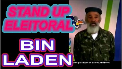 Candidato Bin Laden - Stand Up Eleitoral Gratuito