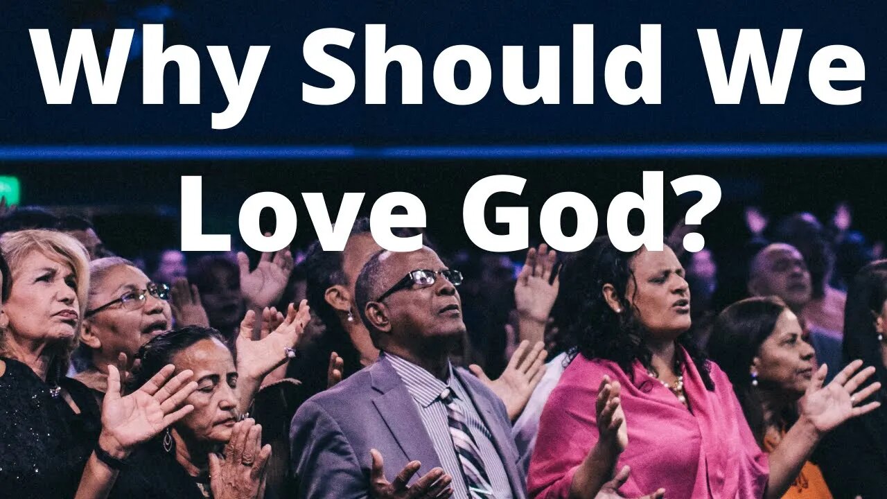 Why Should We Love God? | Ewaenruwa Nomaren